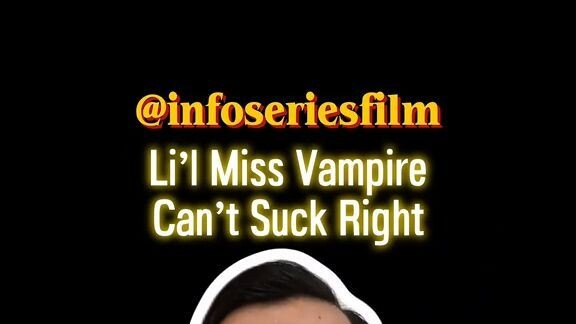 Li’l Miss Vampire Can’t Suck Right