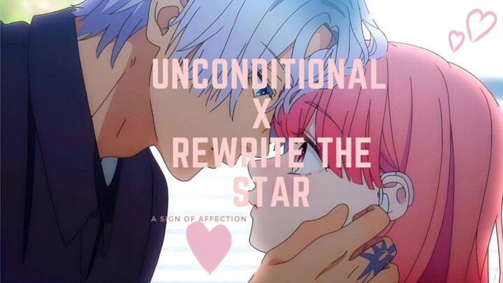 A Sign of Affection [AMV] || Unconditional x Rewrite the stars