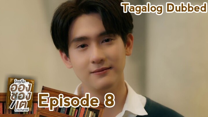 Enchanté The Series Episode 8 (Tagalog Dubbed)