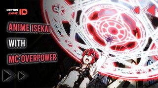 ANIME INI MC NYA PERGI KE ISEKAI DAN MENJADI OVERPOWER