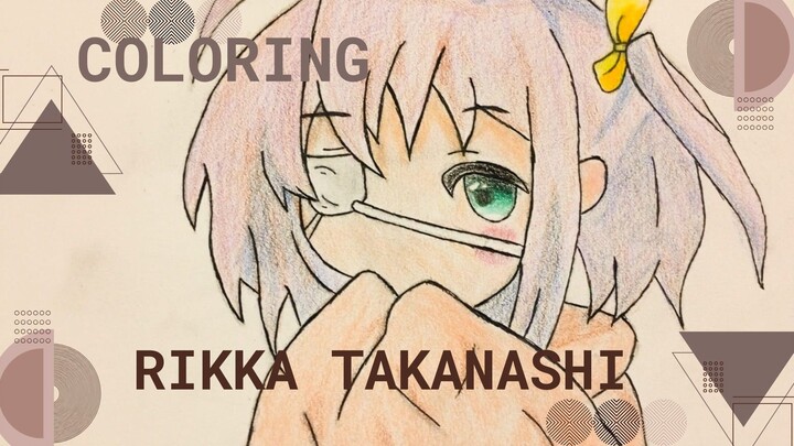 COLORING RIKKA TAKANASHI DARI ANIME CHUUNIBYOU DEMO KOI GA SHITAI