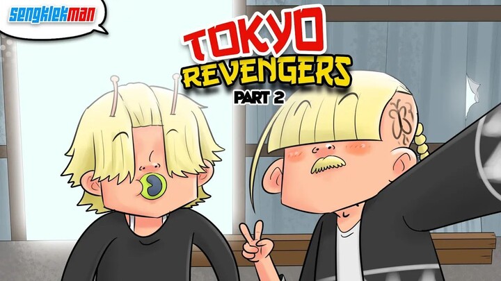 TOKYO REVENGERS PARODI ( PART 2 ) - SENGKLEKMAN