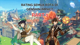 RATING SEMUA KOTA DI GENSHIN IMPACT(with Voiceover) PART 1 (Mondstadt and Liyue)