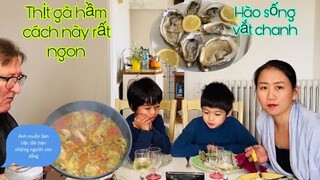 Thịt gà làm cách này rất ngon/bữa trưa với hào sống/Cuộc sống pháp/ẩm thực ViệtNam Ý