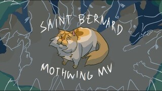SAINT BERNARD - Mothwing Warrior Cats MV (TW: Gore)