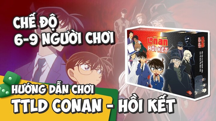 THÁM TỬ LỪNG DANH CONAN - HỒI KẾT | HƯỚNG DẪN CHƠI #32 | BOARDGAME PHÁ ÁN CHO 6 - 9 NGƯỜI (re-up)