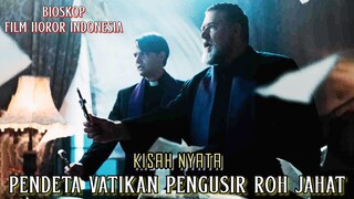 Kisah Nyata Pendeta Vatikan Pengusir Roh Jahat - Alur Cerita Film Lengkap