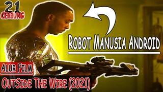 ROBOT MANUSIA ANDROID TERCANGGIH - Alur Cerita Film OutSide The Wire 2021