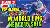 M-World Ling, New 515 Skin Gameplay [ Top Global Ling ] Blade :3 - Mobile Legends Gameplay And Build