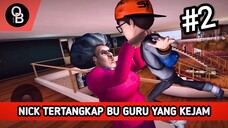 AKHIRNYA NICK TERTANGKAP - Scary Teacher 3D (Part 2)