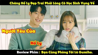 Review Phim : Chàng Hồ Ly Đẹp Trai Phải Lòng Cô Học Sinh Vụng Về |  Bạn Cùng Phòng Tôi Là Gumiho P1