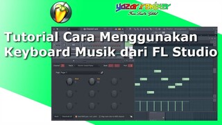 Tutorial Cara Menggunakan Keyboard Musik dari FL Studio