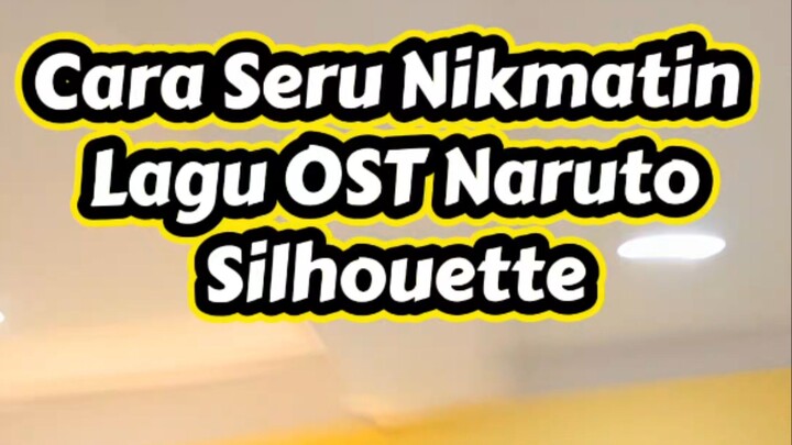6 Cara Seru Nikmatin Lagu OST Naruto Silhouette