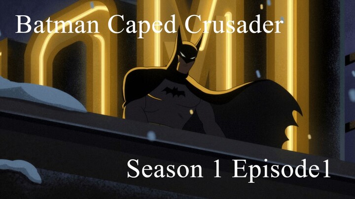 Batman.Caped.Crusader.S01E01 GDEdu