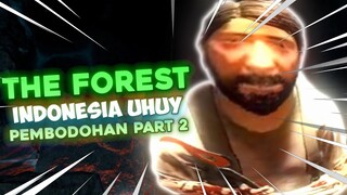 The Forest Indonesia Uhuy - (Pembodohan Version 2)