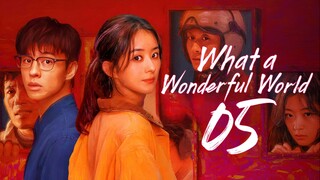 [iQIYI] EP5/8 What a Wonderful World (2025) [HardcodedSUB]