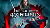 BLADE.OF.THE.47.RONIN. 2022!! (1080p) HD [Bluray] no copyright infringement 🙄