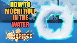 How To Use Mochi Roll in The Water in A One Piece Game