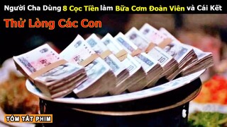 [Review Phim] Bữa Cơm Đoàn Viên 8 Cọc Tiền và Nước Mắt Của Người Làm Cha Mẹ | Đón Tết - Lý Bảo Điền