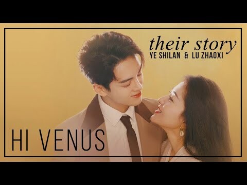 Hi Venus FMV OST ► Ye Shilan & Lu Zhaoxi