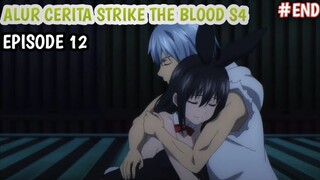 AKHIR DARI CERITA STRIKE THE BLOOD || MISI MENGEMBALIKAN KOJO SEPERTI SEMULA