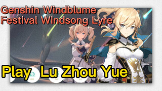 [Genshin Windblume Festival Windsong Lyre] [Lu Zhou Yue]