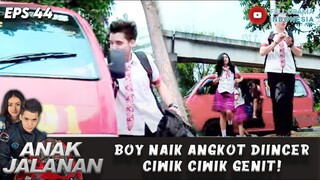 BOY NAIK ANGKOT DIINCER CIWIK CIWIK GENIT! - ANAK JALANAN EPS 44