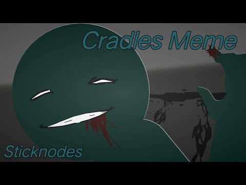 Cradles - Animation Meme | Sticknodes