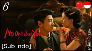 [Sub Indo] No One But You – Eps. 06 (2024)