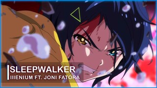 Sleepwalker - Illenium Ft. Joni Fatora  ❃「AnimeMV」