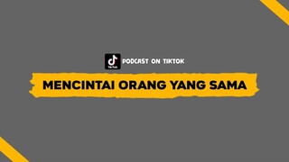 Mencintai Orang Yang Sama | Podcast Cerita Sebelum Tidur