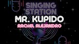 MR. KUPIDO - RACHEL ALEJANDRO | Karaoke Version