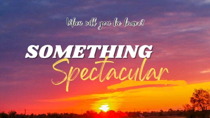 SOMETHING SPECTACULAR (Grade 11 Newton, San Sebastian National High School)