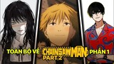 Chainsaw-Man Trở Lại Cùng Với Quỷ Chiến Tranh!!! | Toàn Bộ Về Chainsaw-man Part 2 (Phần 1)