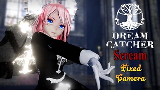 [MMD] Dreamcatcher - Scream [Motion DL] [Fixed camera ver.]