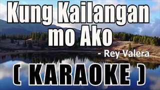 Kung Kailangan Mo Ako ( KARAOKE ) - Rey Valera