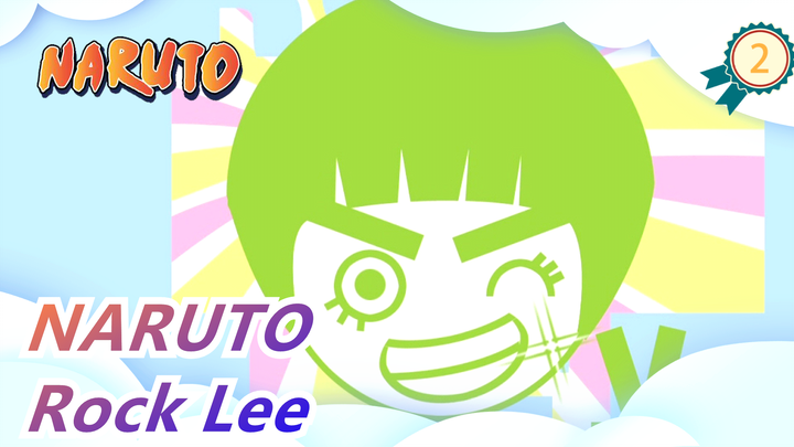 [NARUTO] Vì cậu giữ tôi khỏi thất bại - Rock Lee: cần cù có thể vượt qua thiên tài!_2