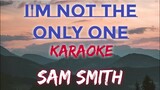 I'M NOT THE ONLY ONE - SAM SMITH (KARAOKE VERSION)