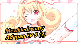 Mewkledreamy Mix  - Adegan EP 5 (3)