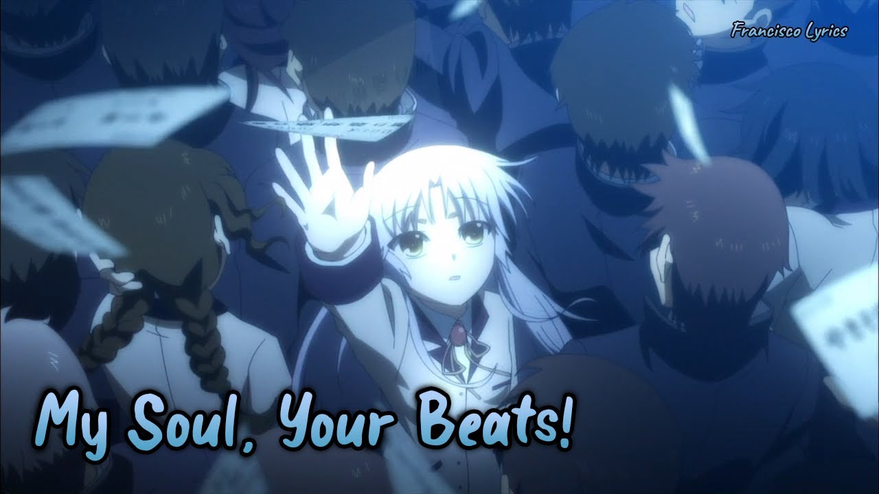 Lyrics Amv Angel Beats Op 1 Full My Soul Your Beats Lia Francisco Lyrics Bilibili
