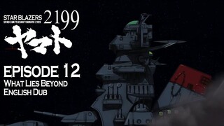 Star Blazers Space Battleship Yamato 2199 Epsiode 12 - What Lies Beyond (English Dub)