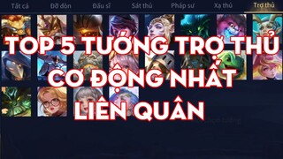 Top 5 Tướng Trợ Thủ Cơ Động Nhất Liên Quân - Chiến Nát