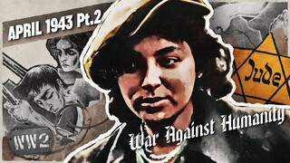 Would You Risk Everything to Fight the Nazis? - War Against Humanity 057 - April 24, 1943