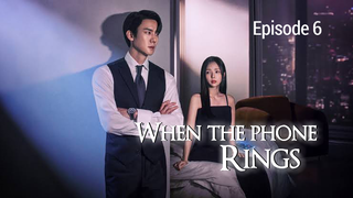 When The Phone Rings - Episode 6 (Eng Sub)