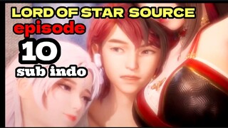 LORD OF STAR  SOURCE episode 10 sub indo