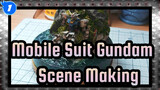 [Mobile Suit Gundam] Scene Making_1