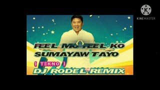 Feel Ko Feel Mo ( Tekno ) DjRodel Remix