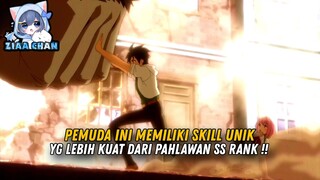 Direndahkan Karna Level TERENDAH Padahal Memiliki Skill Unik Yg Lebih Kuat Dari Pahlawan SS RANK❗️