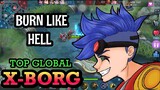 BURN LIKE HELL XBORG BY TOP GLOBAL XBORG MOE THIT ∞ MOBILE LEGENDS