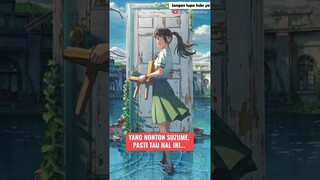 Yang nonton Suzume pasti tau hal ini.... #shorts #suzumenotojimari #suzume #makotoshinkai